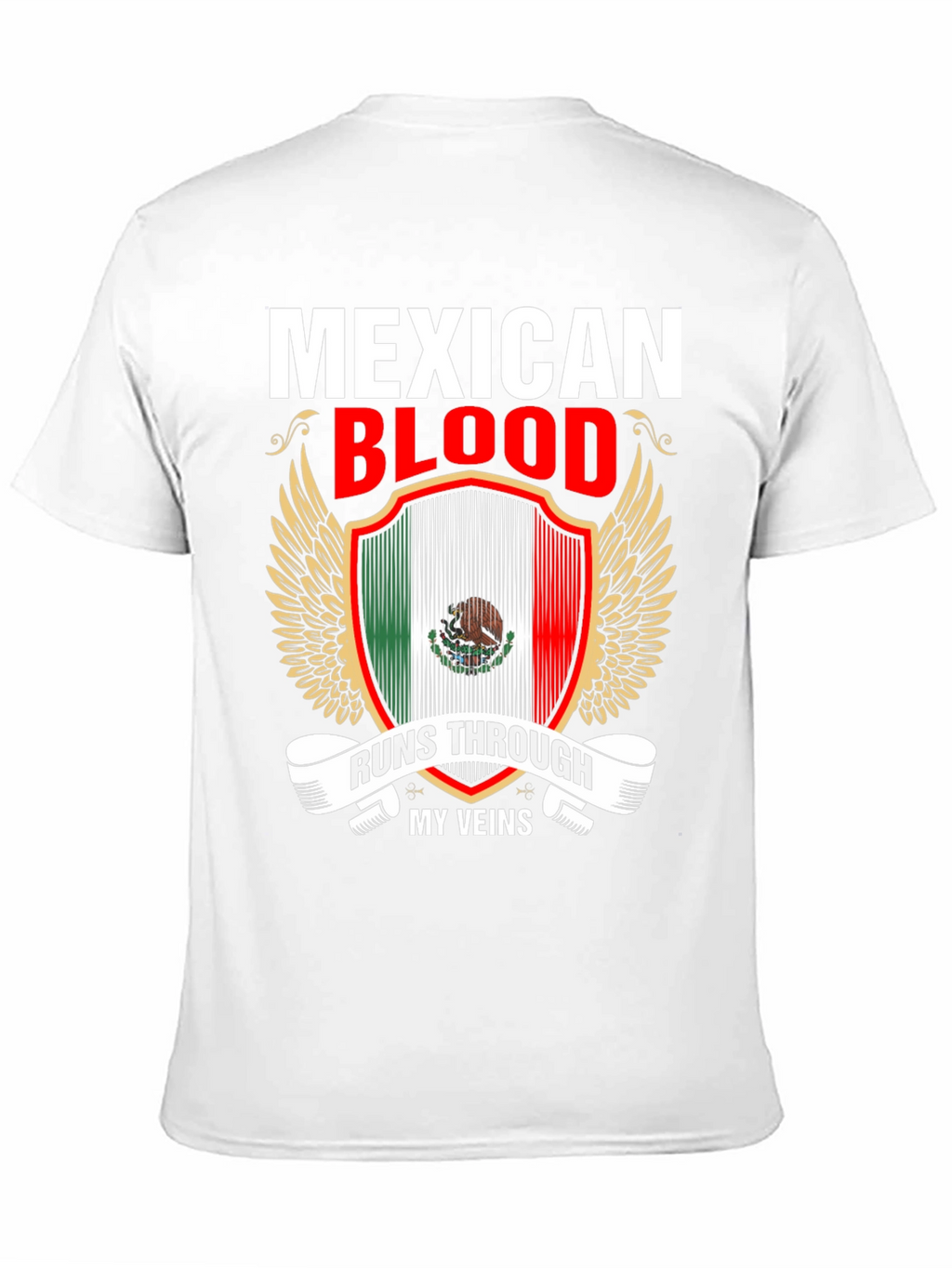 Mexican Blood Runs Through My Veins T-Shirt