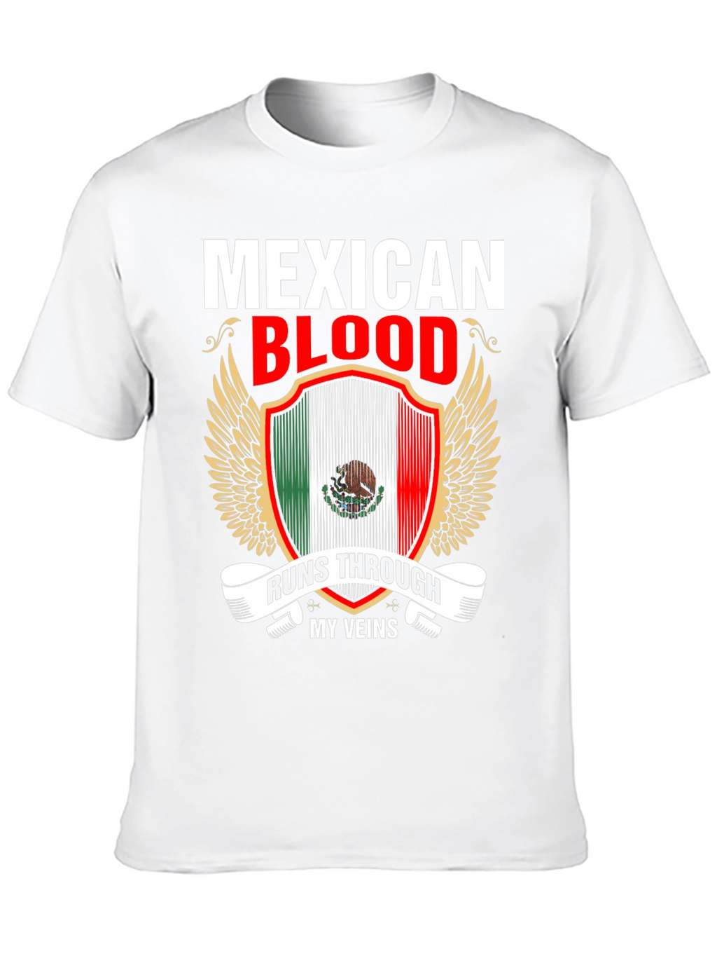 Mexican Blood Runs Through My Veins T-Shirt