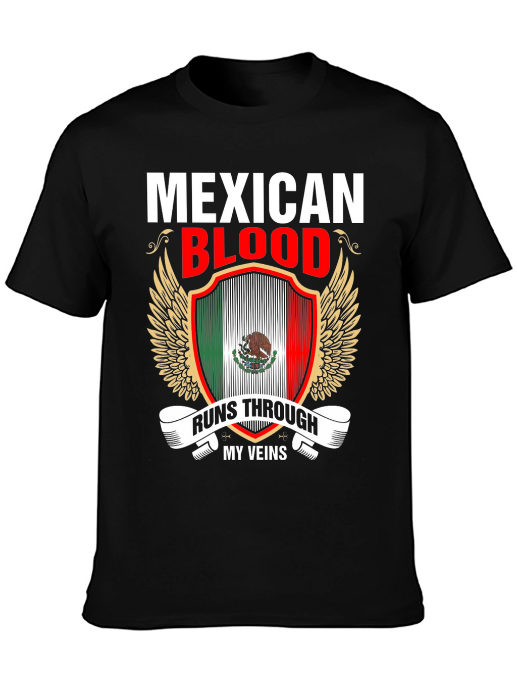 Mexican Blood Runs Through My Veins T-Shirt
