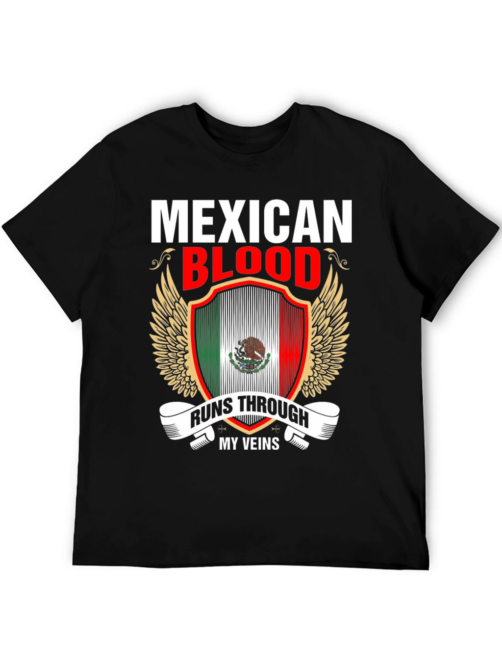 Mexican Blood Runs Through My Veins T-Shirt