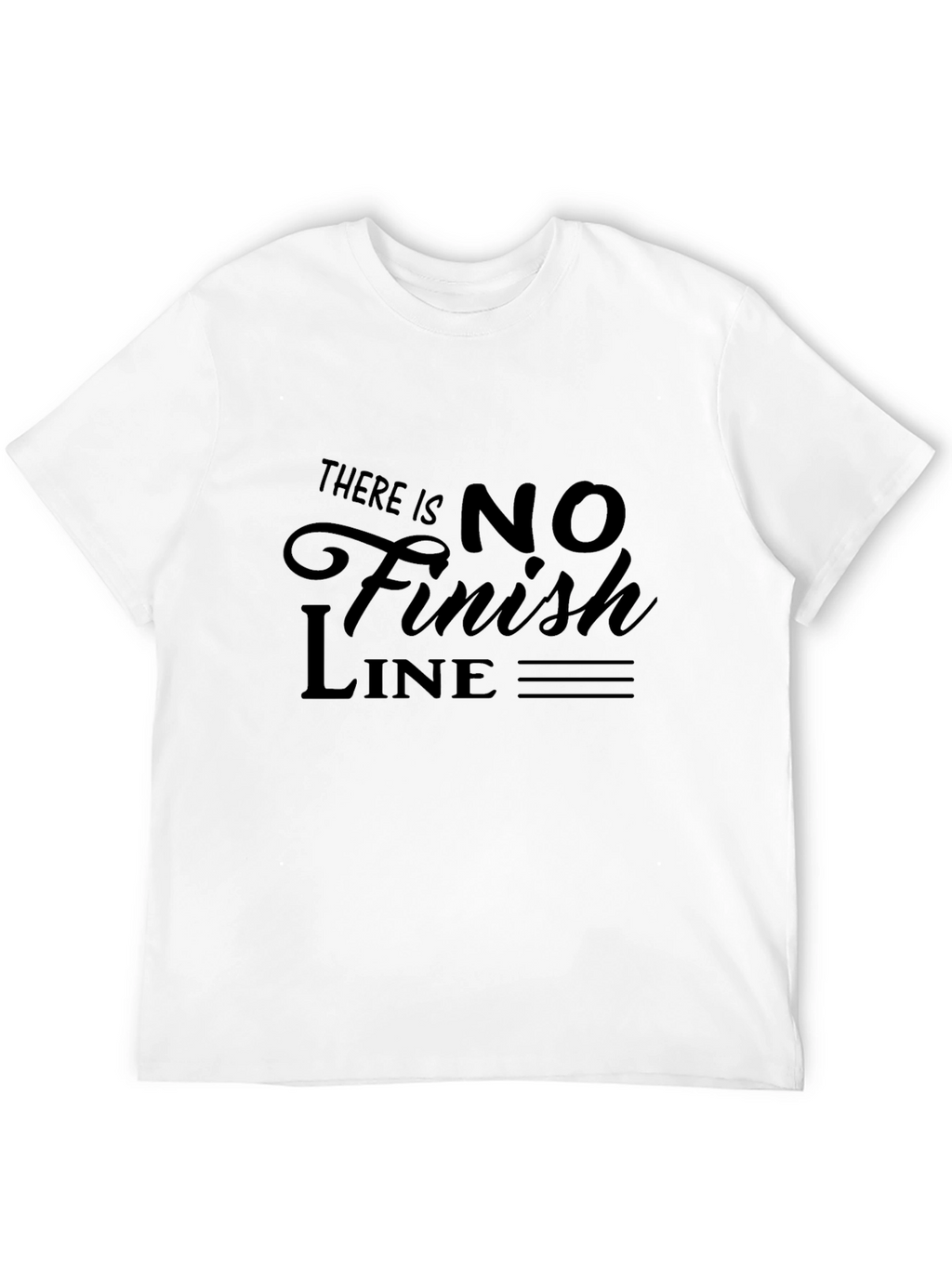There Is No Finish Line Graphic T-Shirt