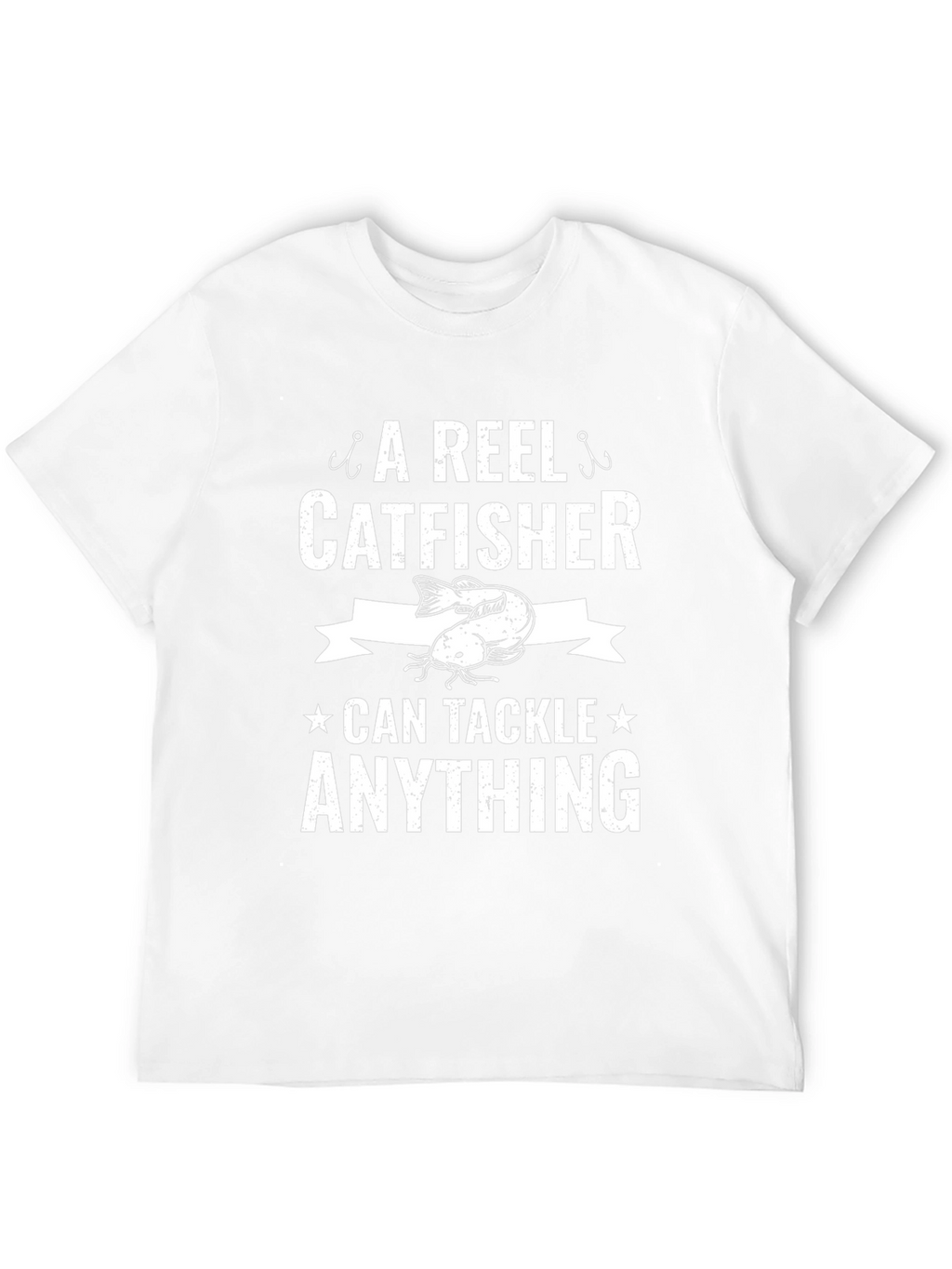 A Reel Catfisher Can Tackle Anything T-Shirt