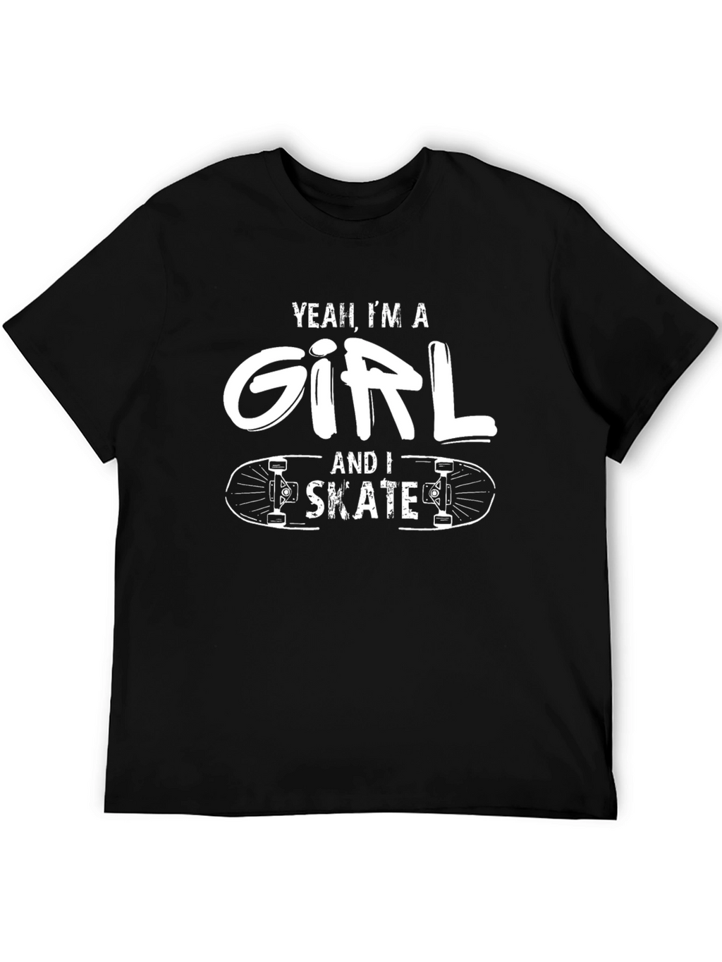 Yeah Im A Girl and I Skate Graphic Tee