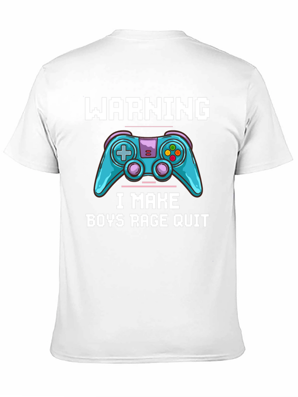 Gamer T-Shirt: Warning I Make Boys Rage Quit