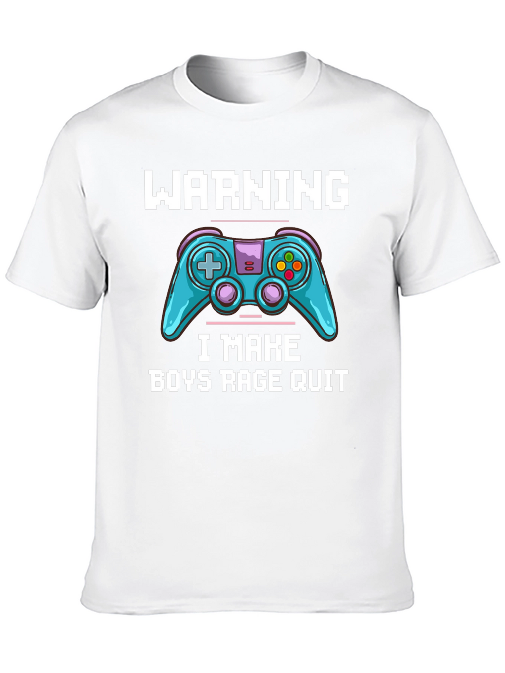 Gamer T-Shirt: Warning I Make Boys Rage Quit