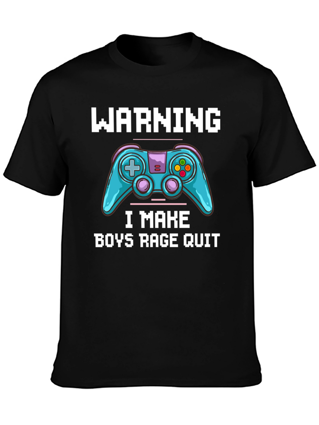 Gamer T-Shirt: Warning I Make Boys Rage Quit