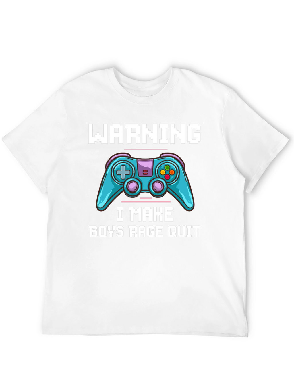 Gamer T-Shirt: Warning I Make Boys Rage Quit