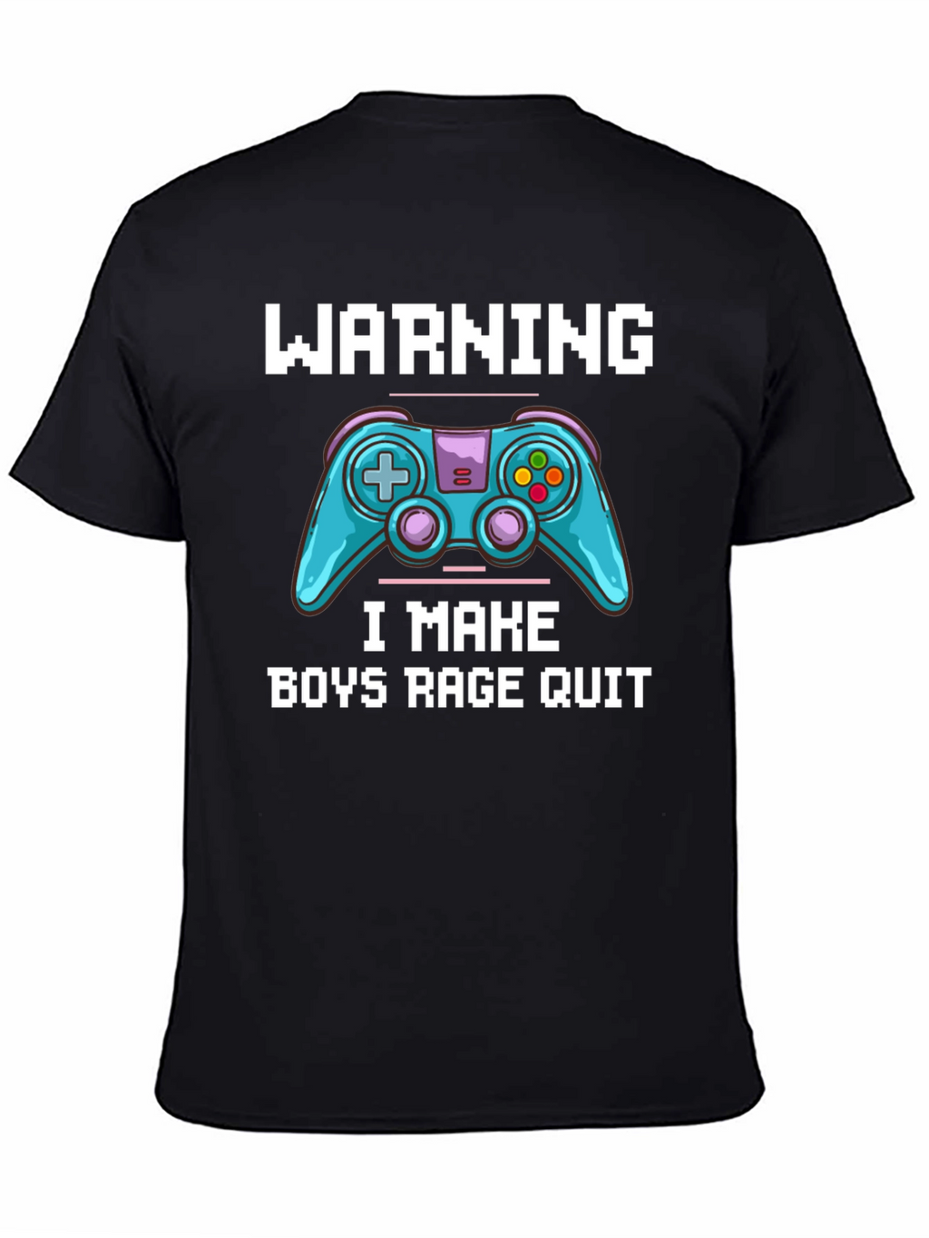 Gamer T-Shirt: Warning I Make Boys Rage Quit