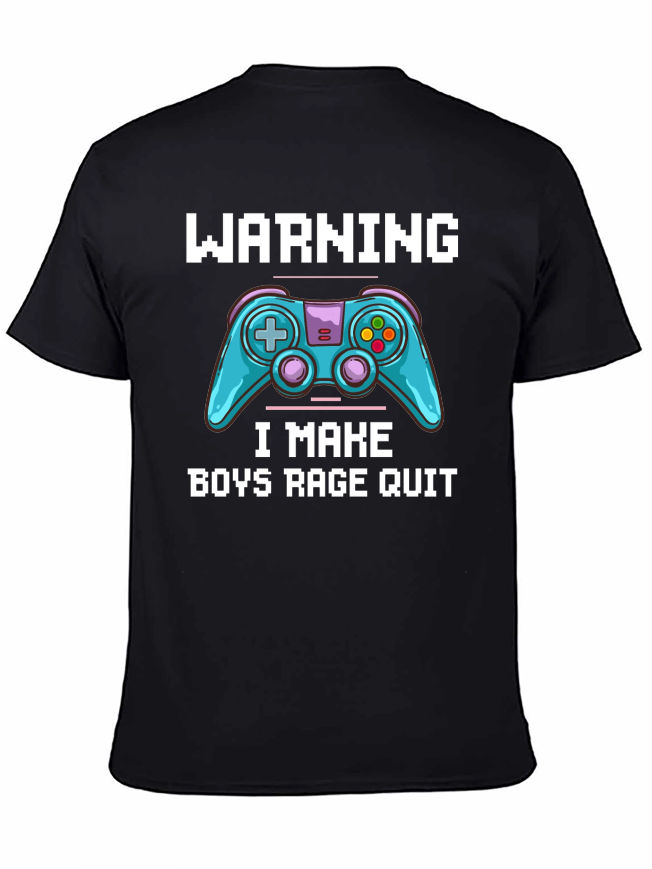 Gamer T-Shirt: Warning I Make Boys Rage Quit