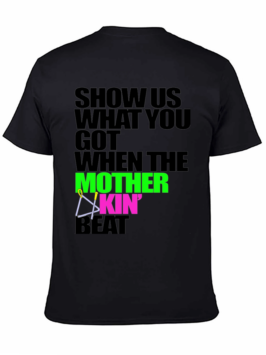 Show Us What You Got T-Shirt