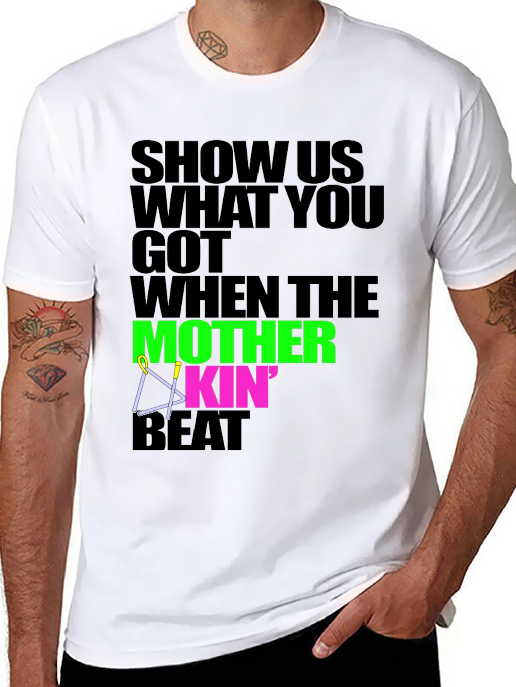 Show Us What You Got T-Shirt