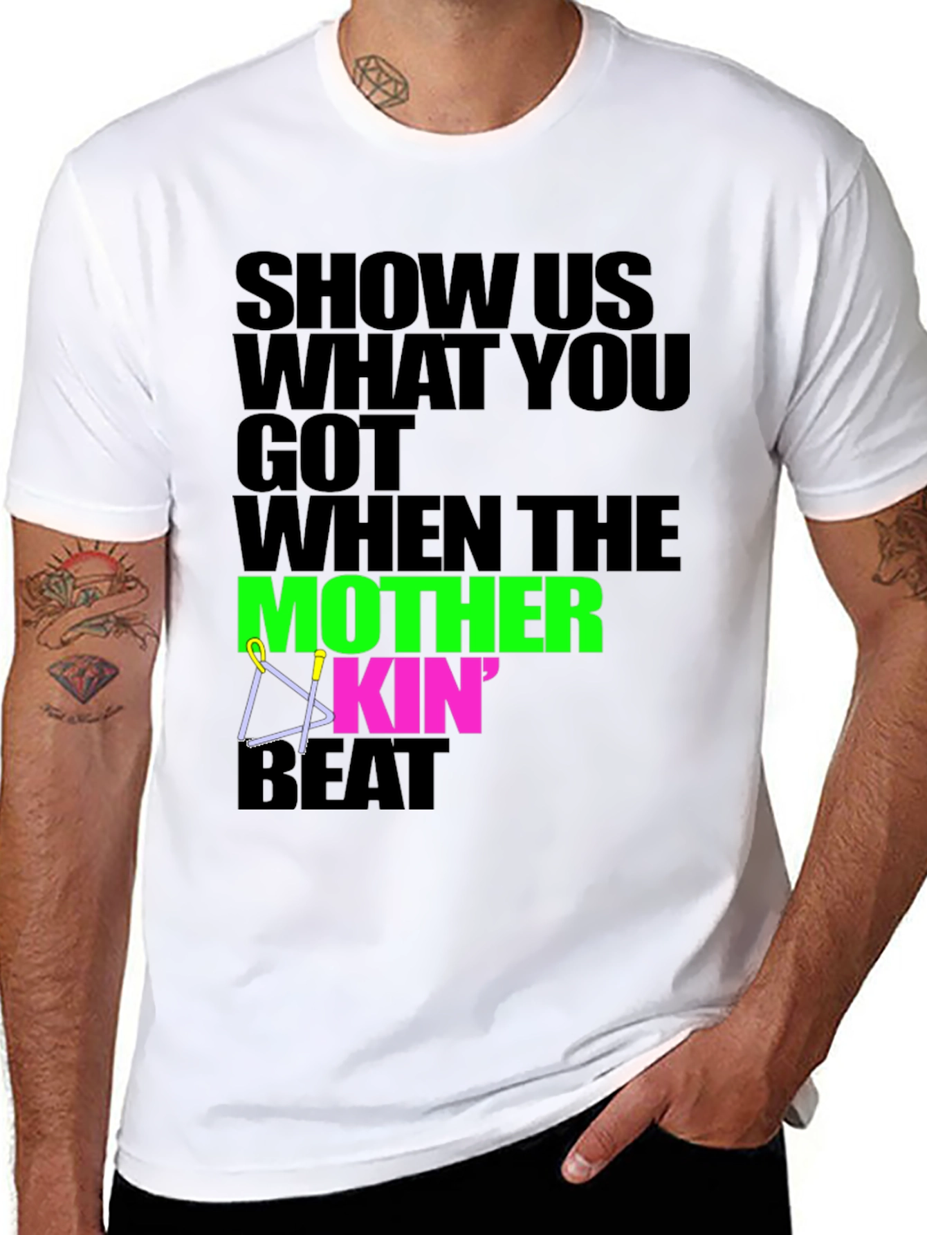 Show Us What You Got T-Shirt