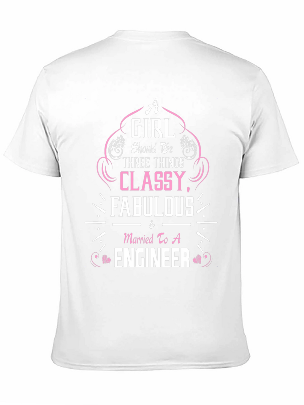 Classy Fabulous & Married to An Engineer T-Shirt