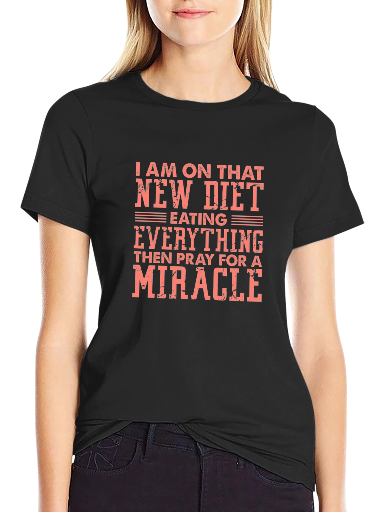 Funny Diet T-Shirt - Eating Everything Pray for a Miracle