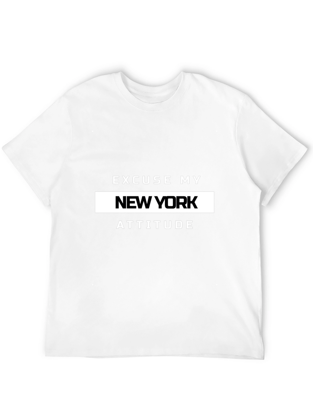 Excuse My New York Attitude T-Shirt