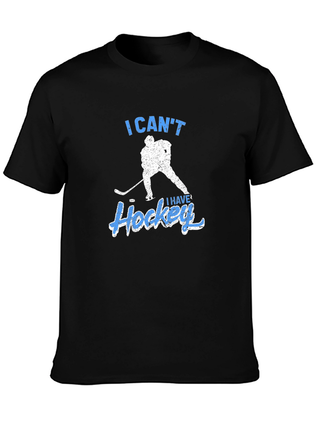 I Cant I Have Hockey Black T-Shirt