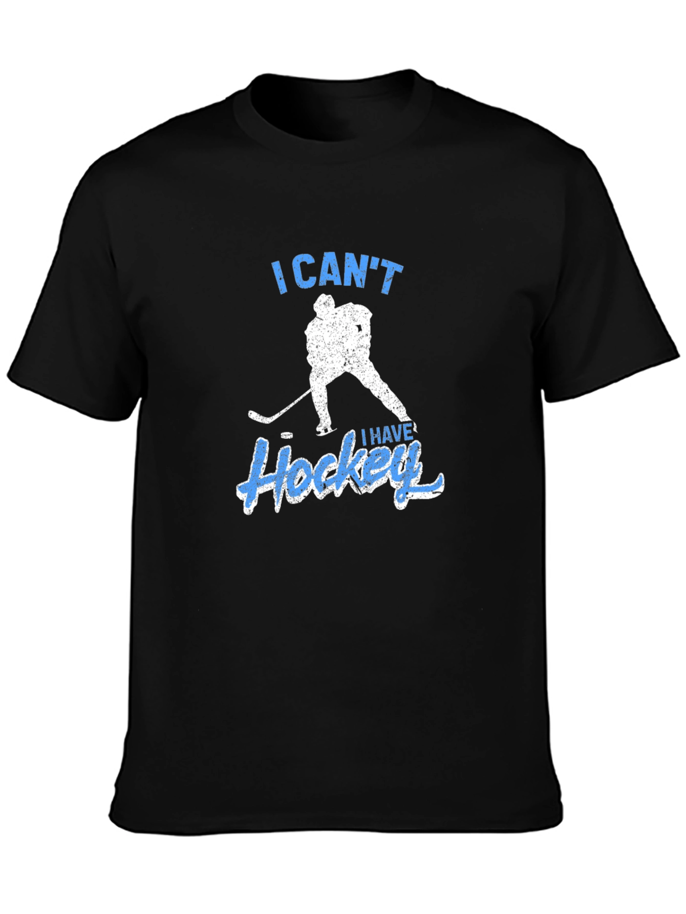 I Cant I Have Hockey Black T-Shirt