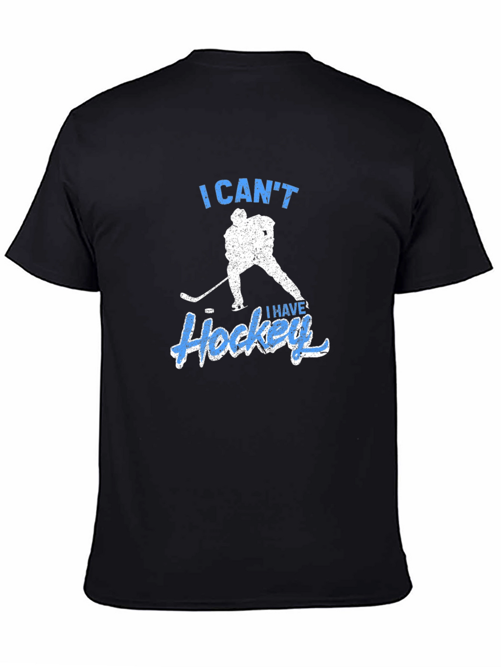 I Cant I Have Hockey Black T-Shirt