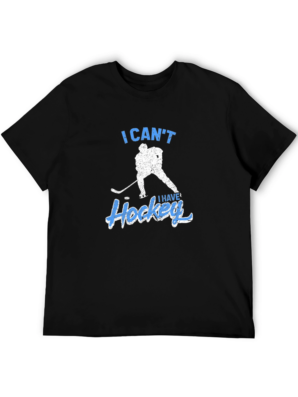 I Cant I Have Hockey Black T-Shirt