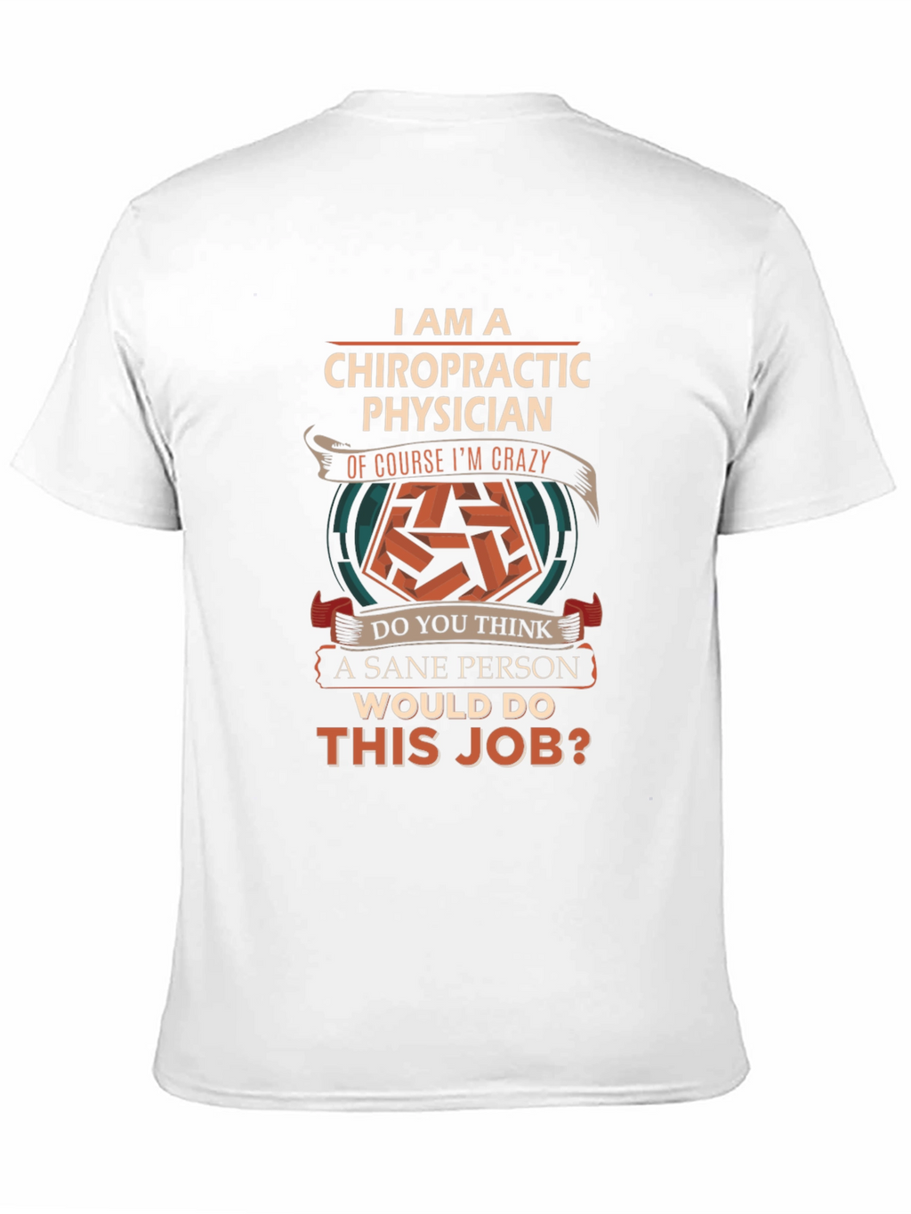 Chiropractic Physician Crazy Job T-Shirt