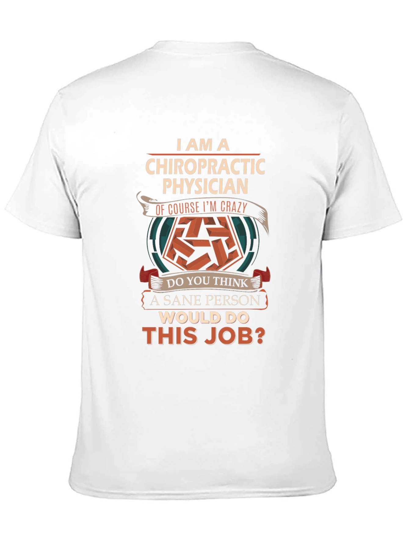 Chiropractic Physician Crazy Job T-Shirt