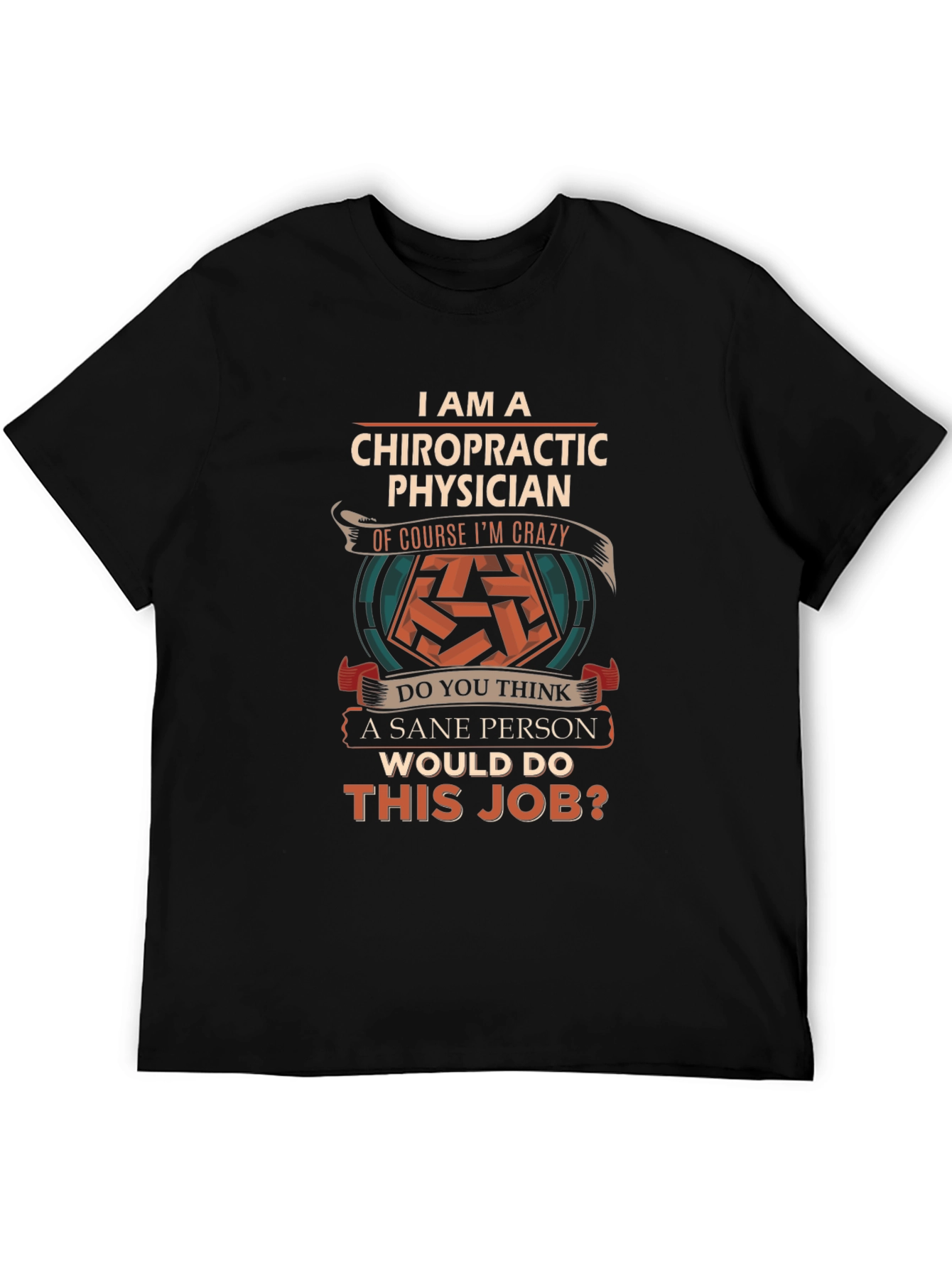 Chiropractic Physician Crazy Job T-Shirt