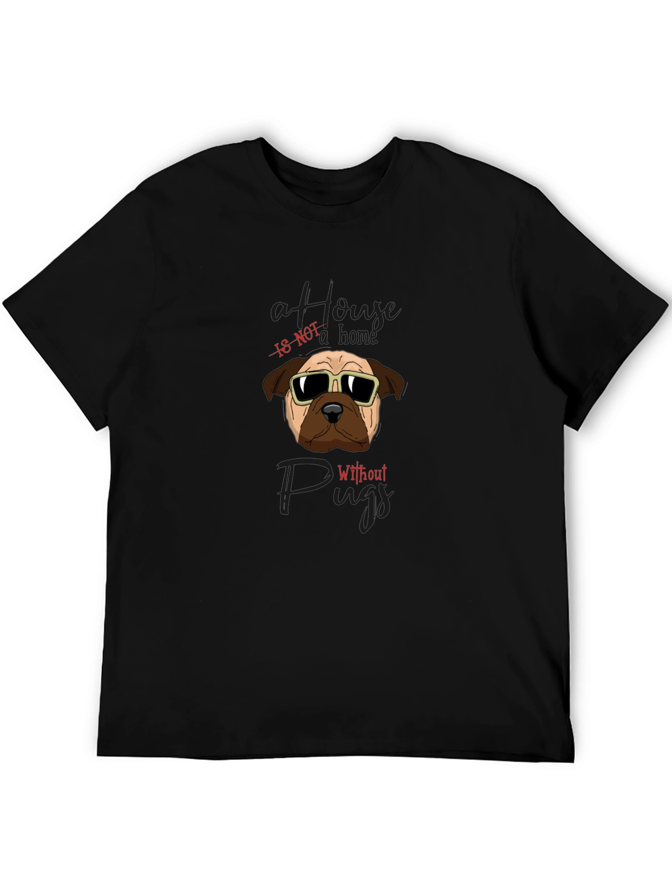 Cool Pug T-Shirt - Home is not home without Pugs