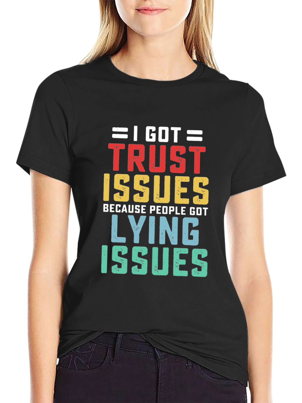 I Got Trust Issues T-Shirt