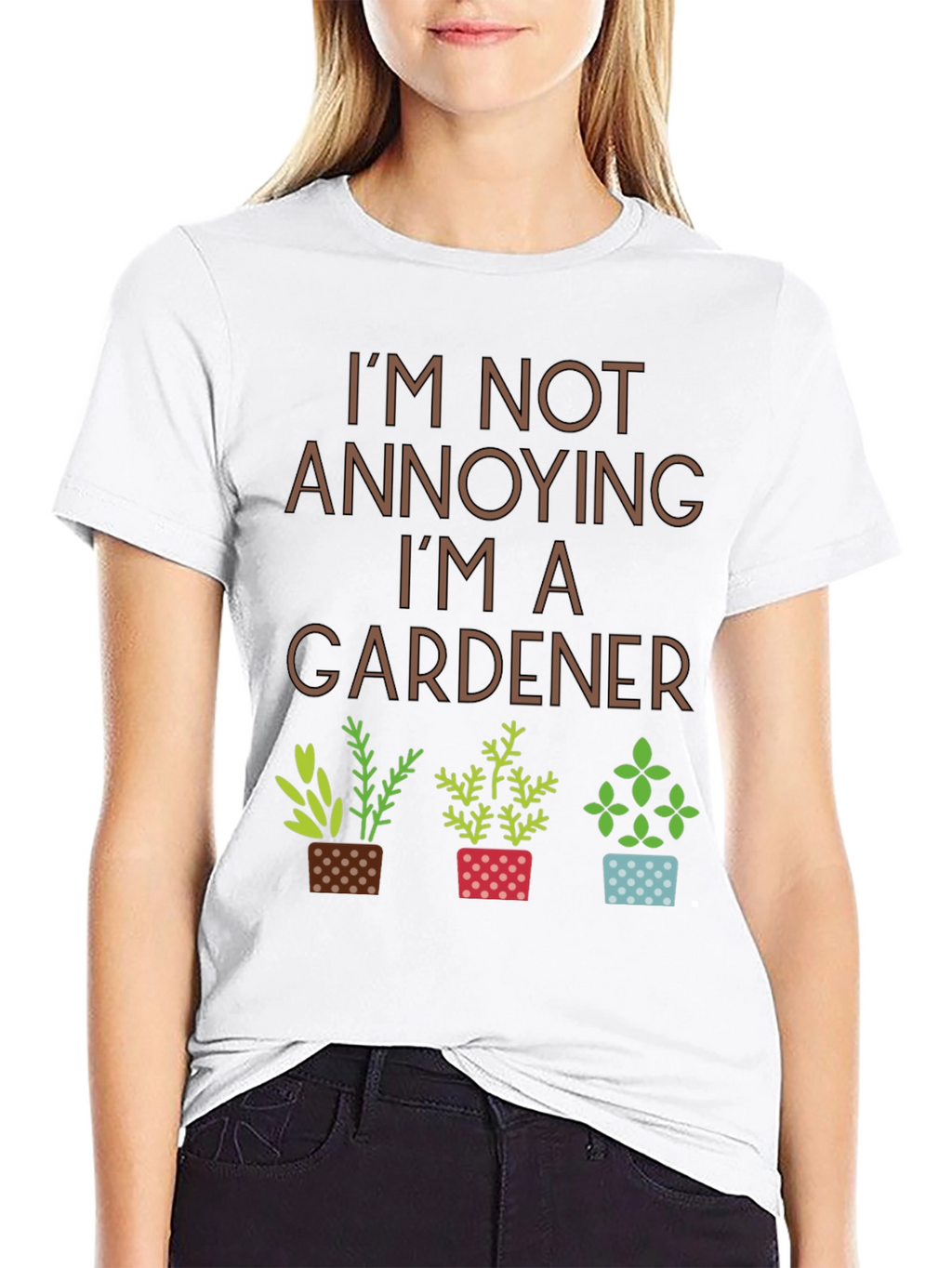 Im Not Annoying Im A Gardener T-Shirt