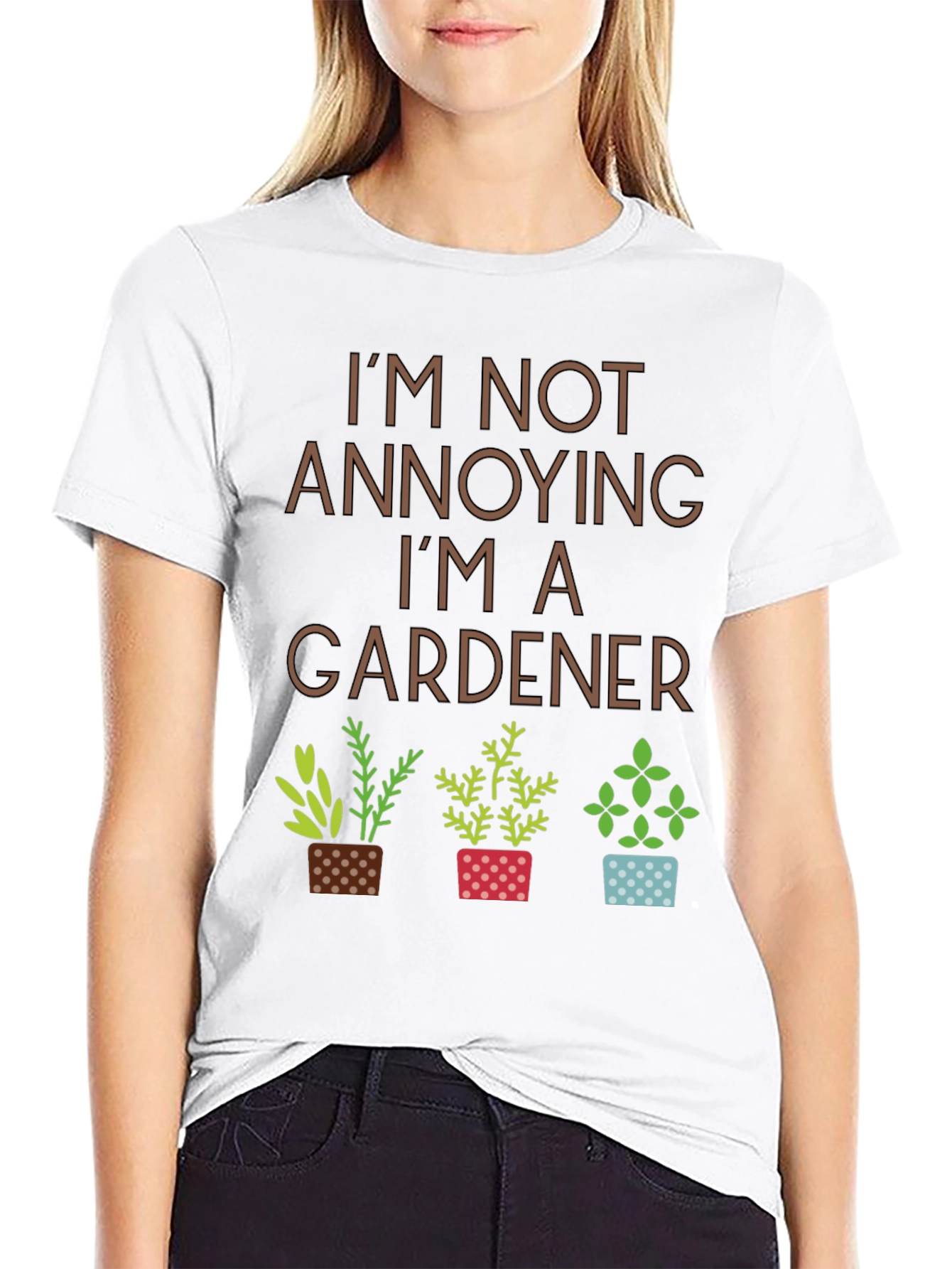 Im Not Annoying Im A Gardener T-Shirt