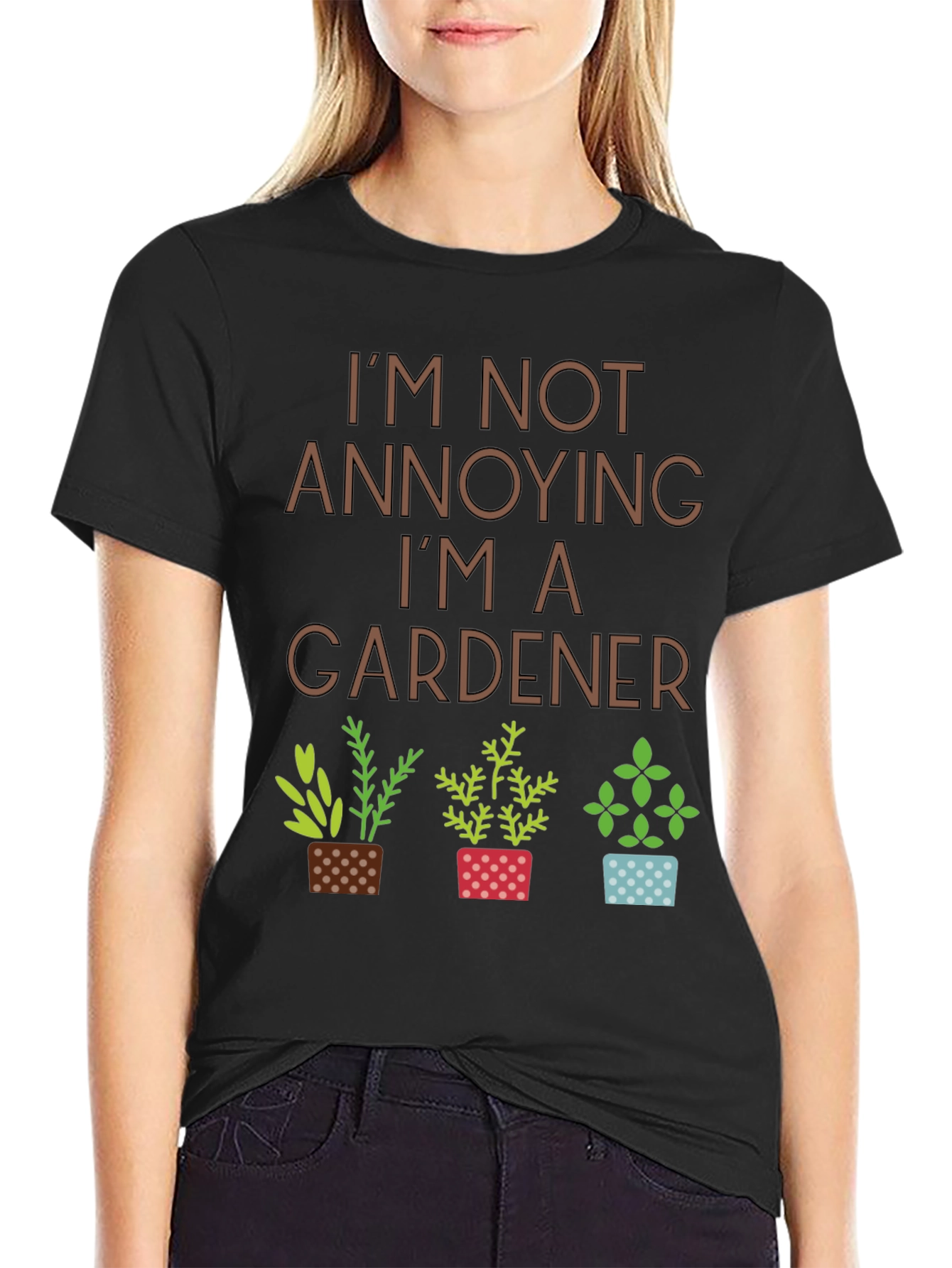 Im Not Annoying Im A Gardener T-Shirt