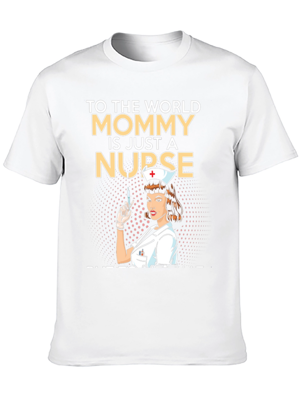 Mommy Nurse T-Shirt - Gift for Nurses