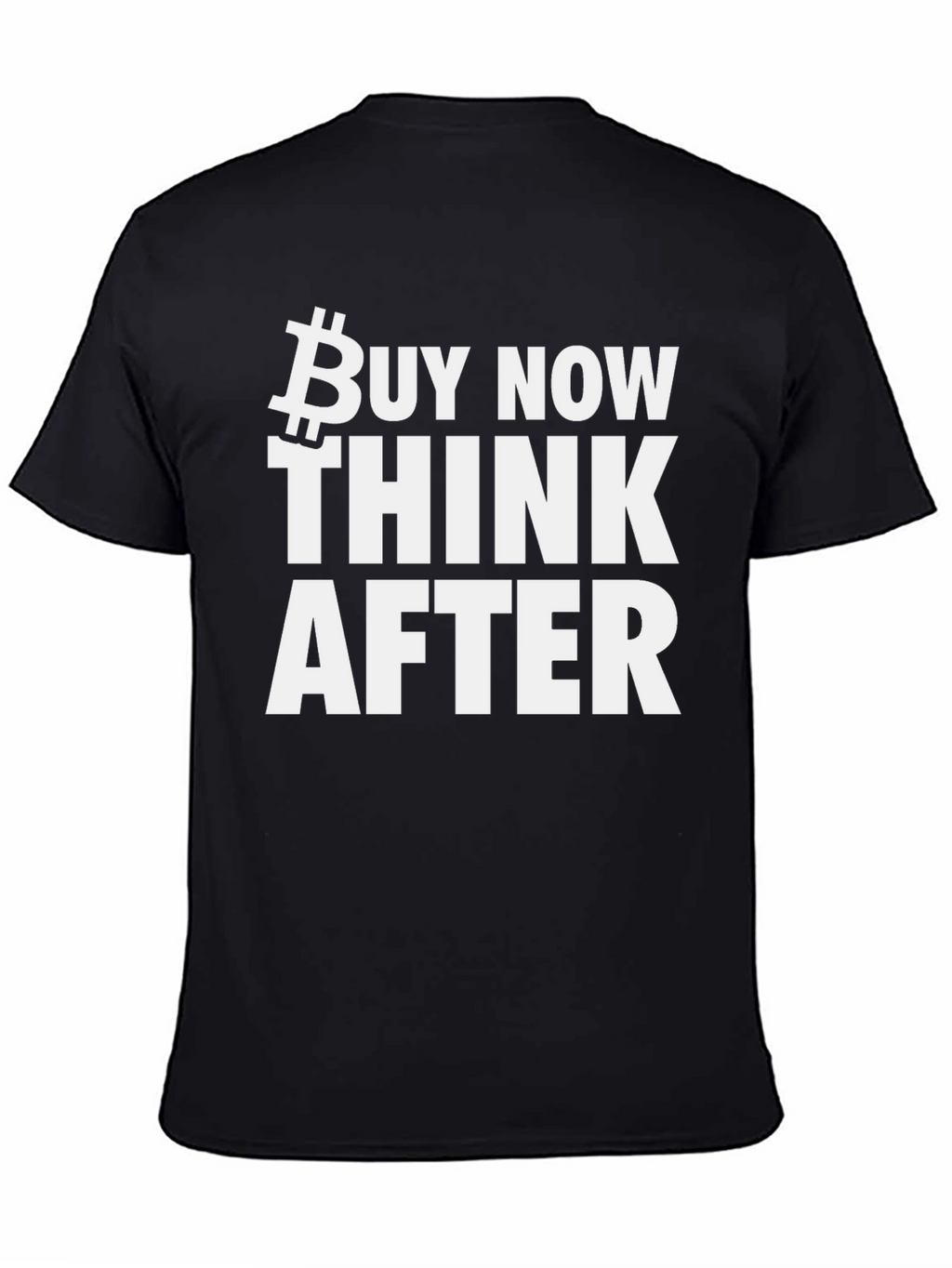 Buy Now Think After Bitcoin Black T-Shirt
