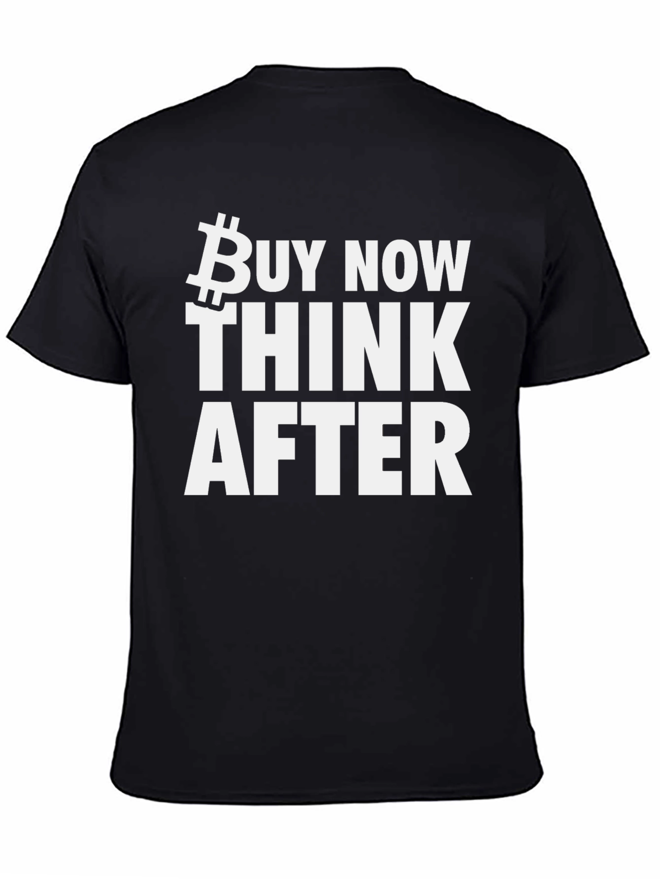 Buy Now Think After Bitcoin Black T-Shirt