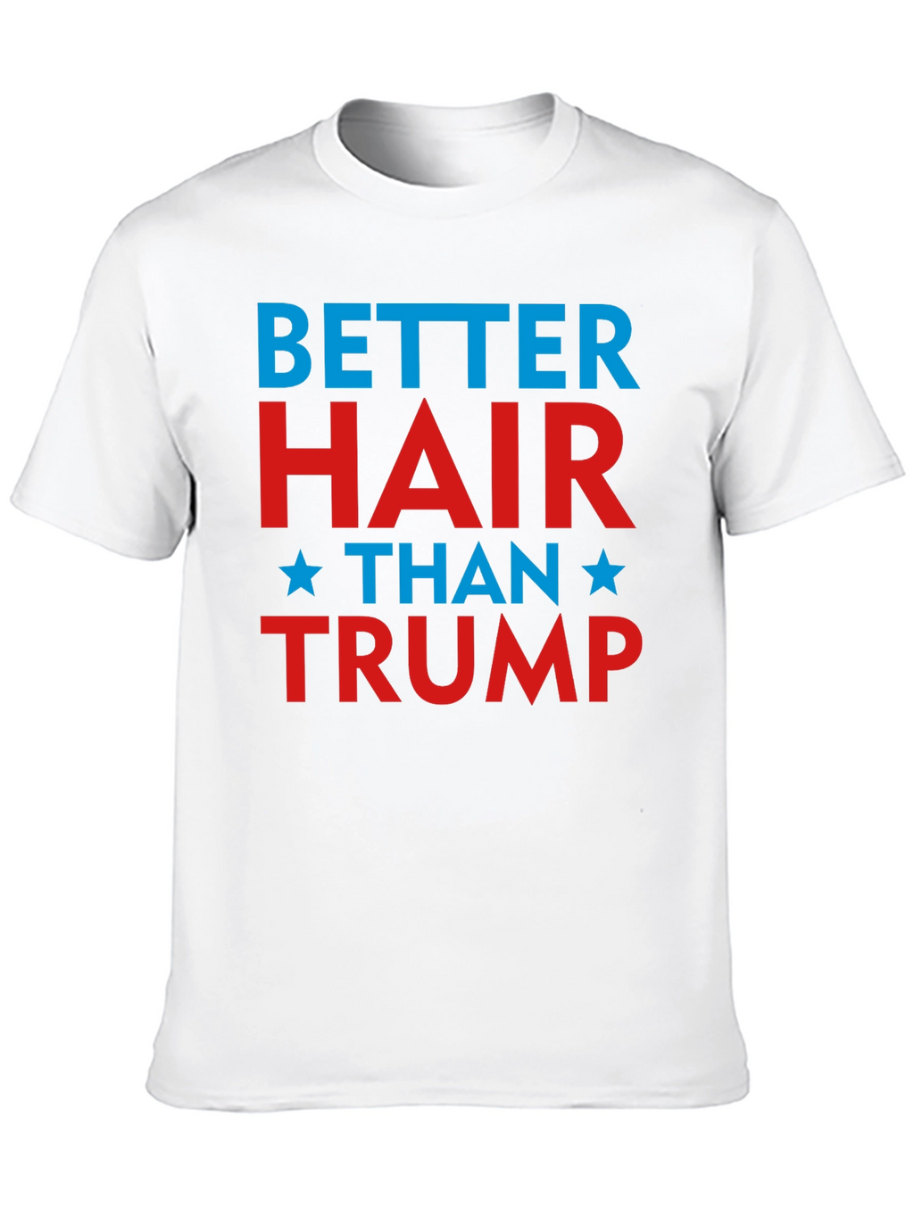 Better Hair Than Trump Graphic Tee