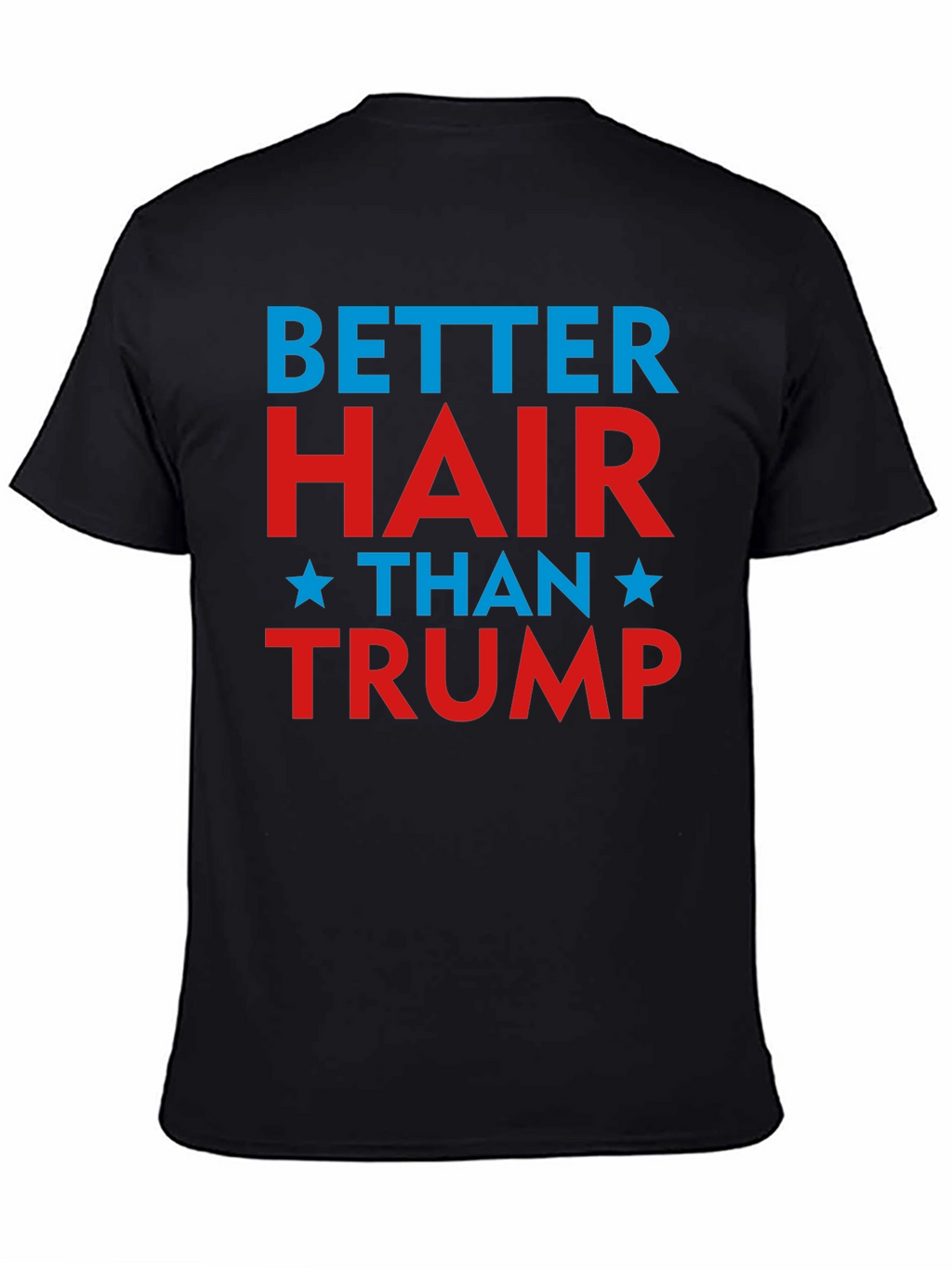 Better Hair Than Trump Graphic Tee