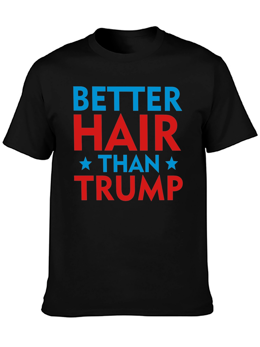 Better Hair Than Trump Graphic Tee
