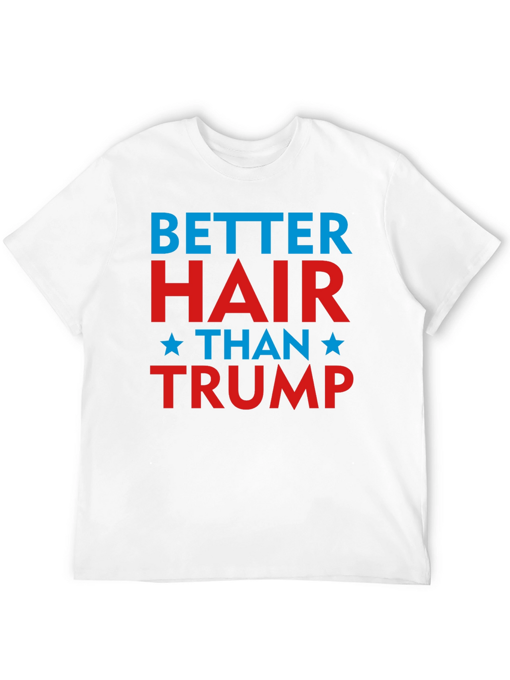 Better Hair Than Trump Graphic Tee