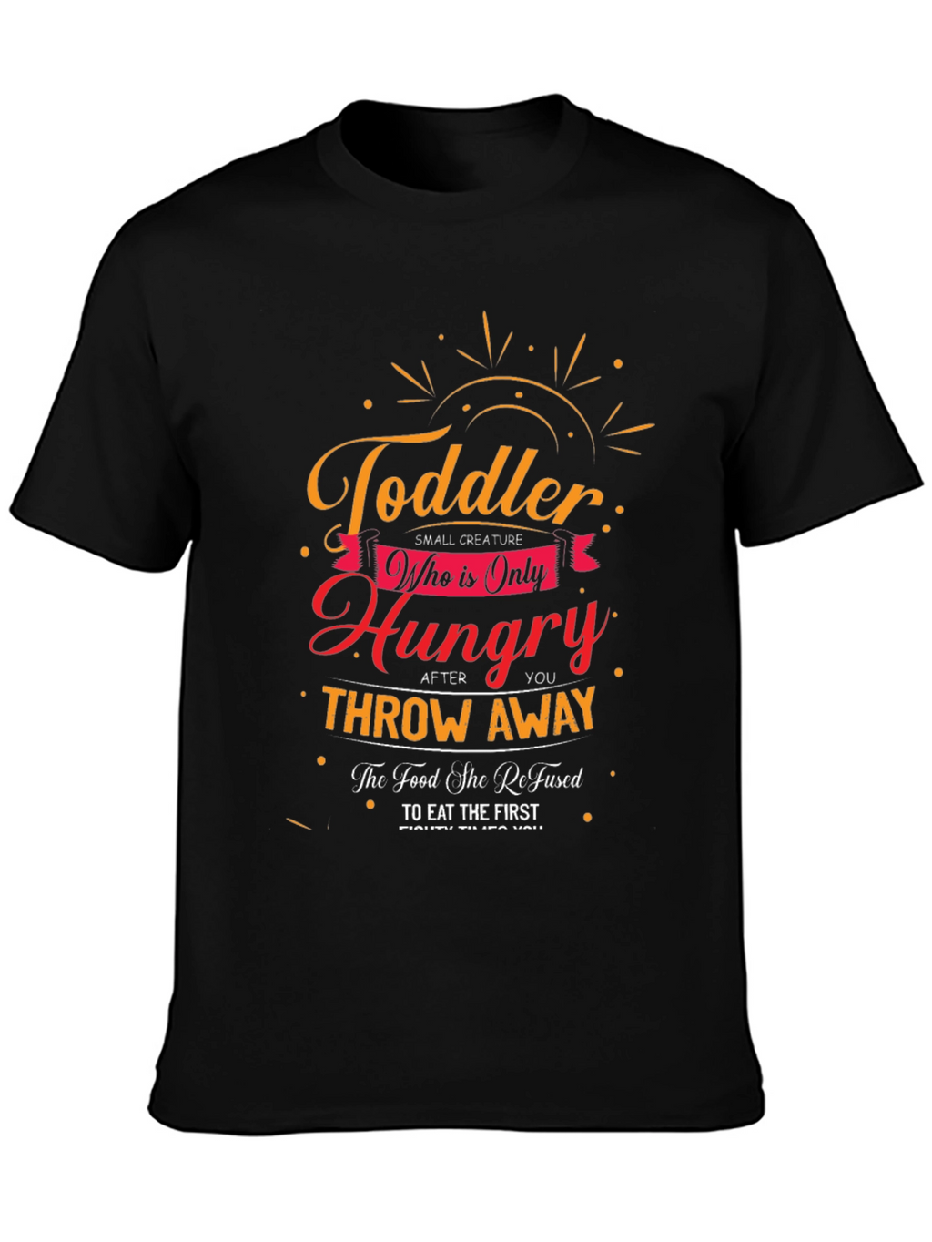 Toddler Hungry Throw Away T-Shirt