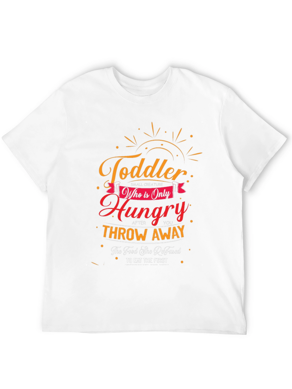 Toddler Hungry Throw Away T-Shirt
