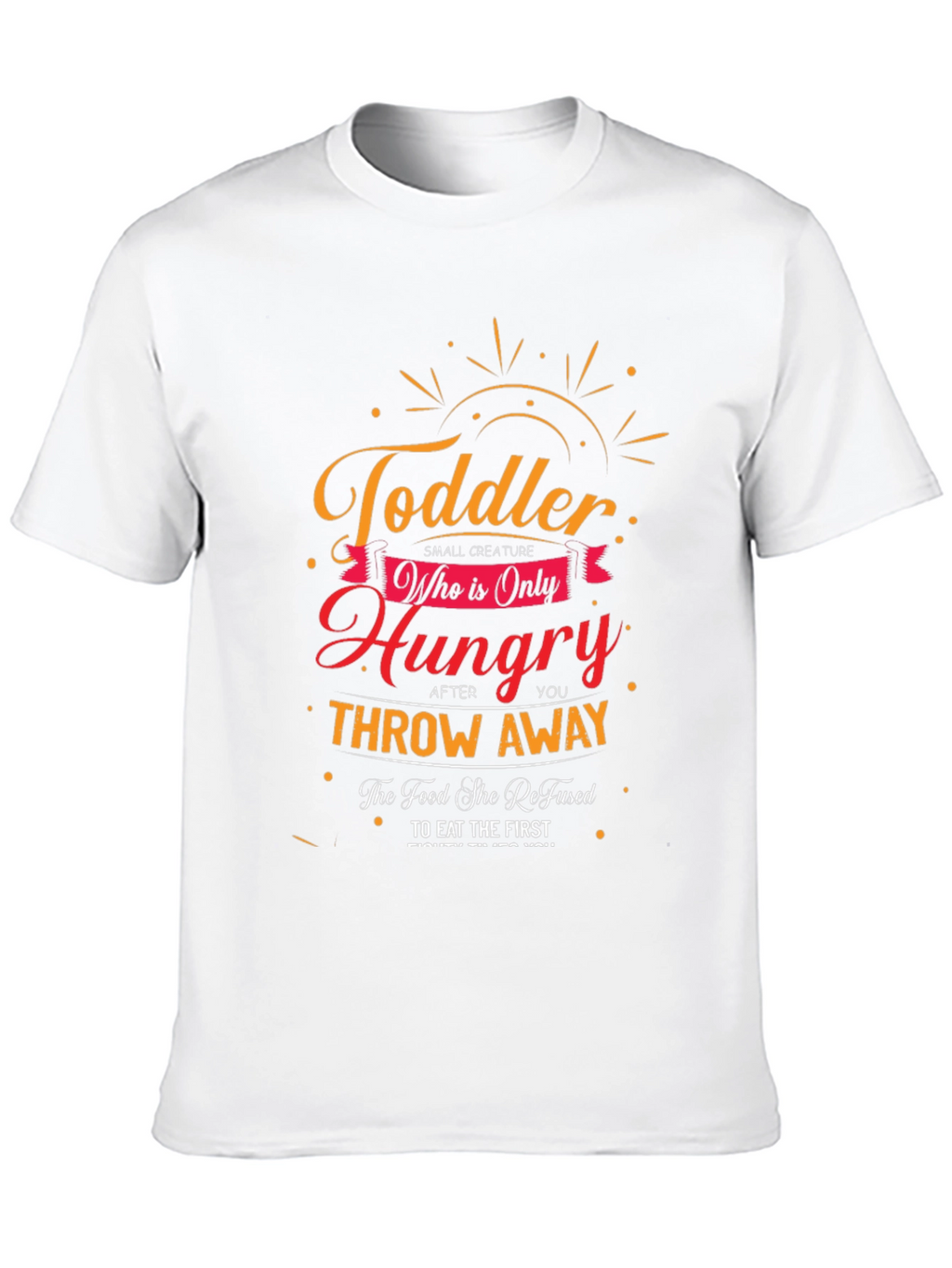 Toddler Hungry Throw Away T-Shirt