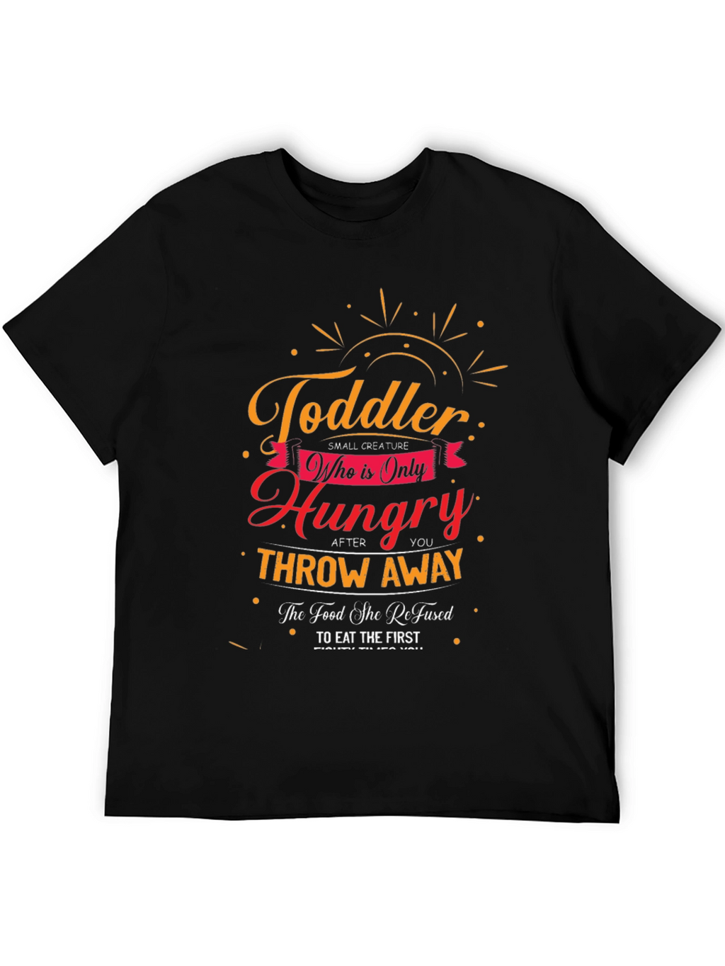 Toddler Hungry Throw Away T-Shirt