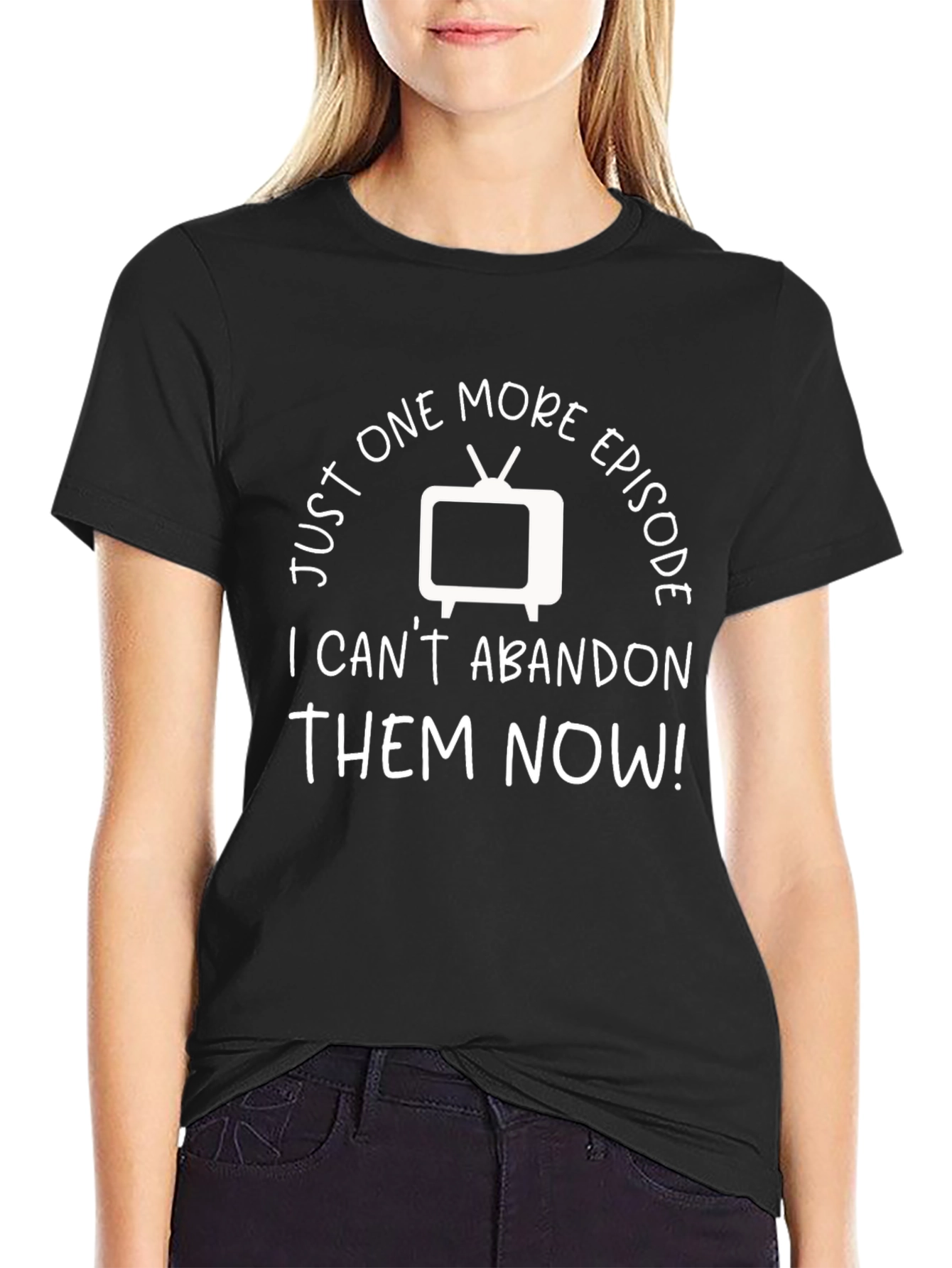 Just One More Episode TV Show Fan T-Shirt
