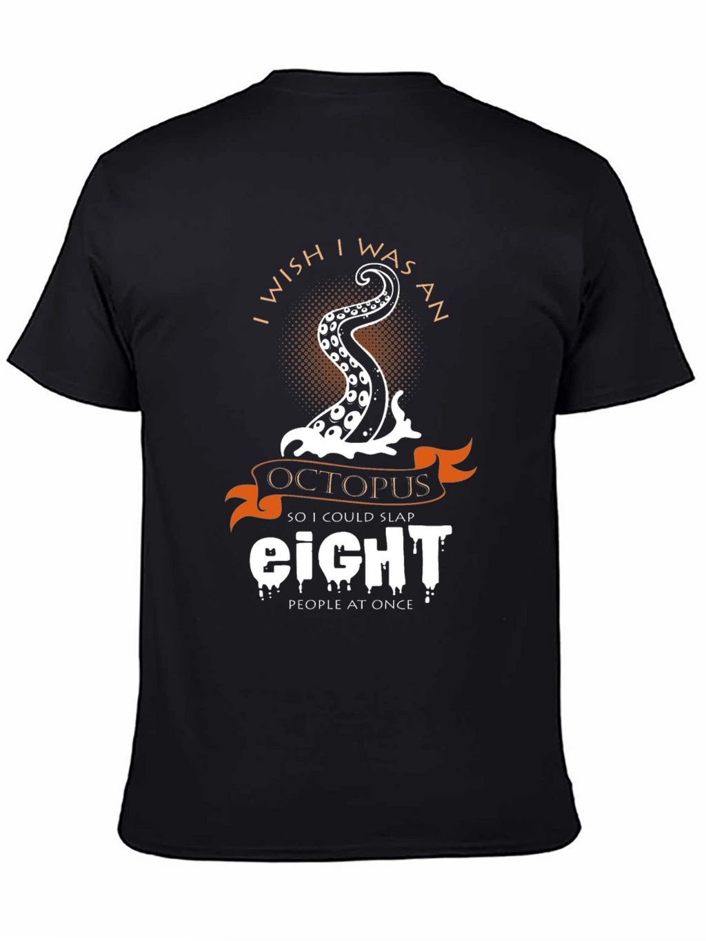 I Wish I Was an Octopus Funny Graphic Tee