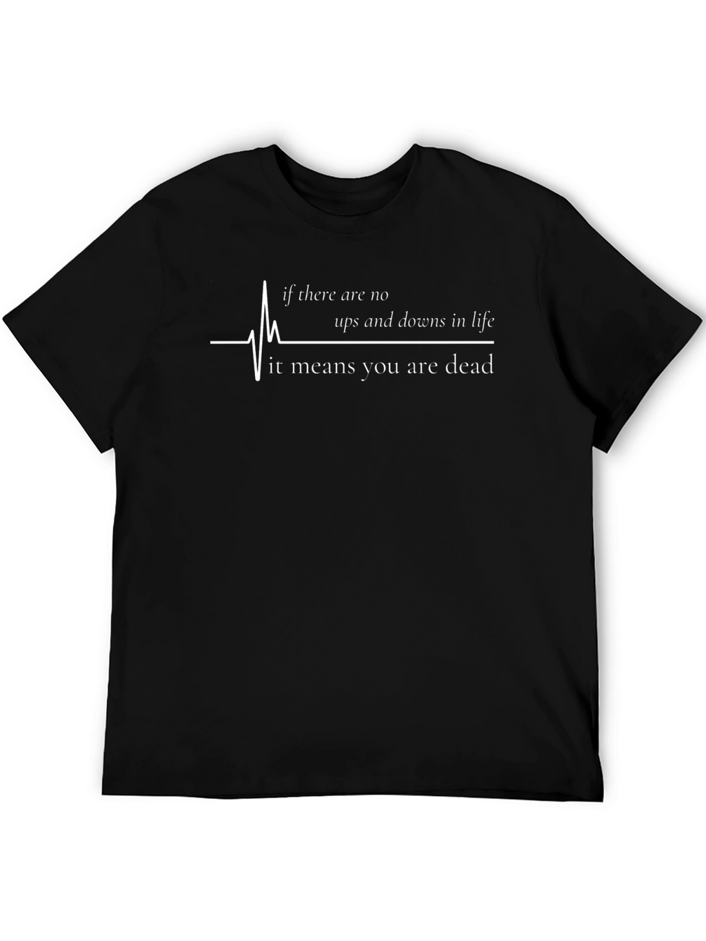 Lifes Ups & Downs T-Shirt - Heartbeat Design