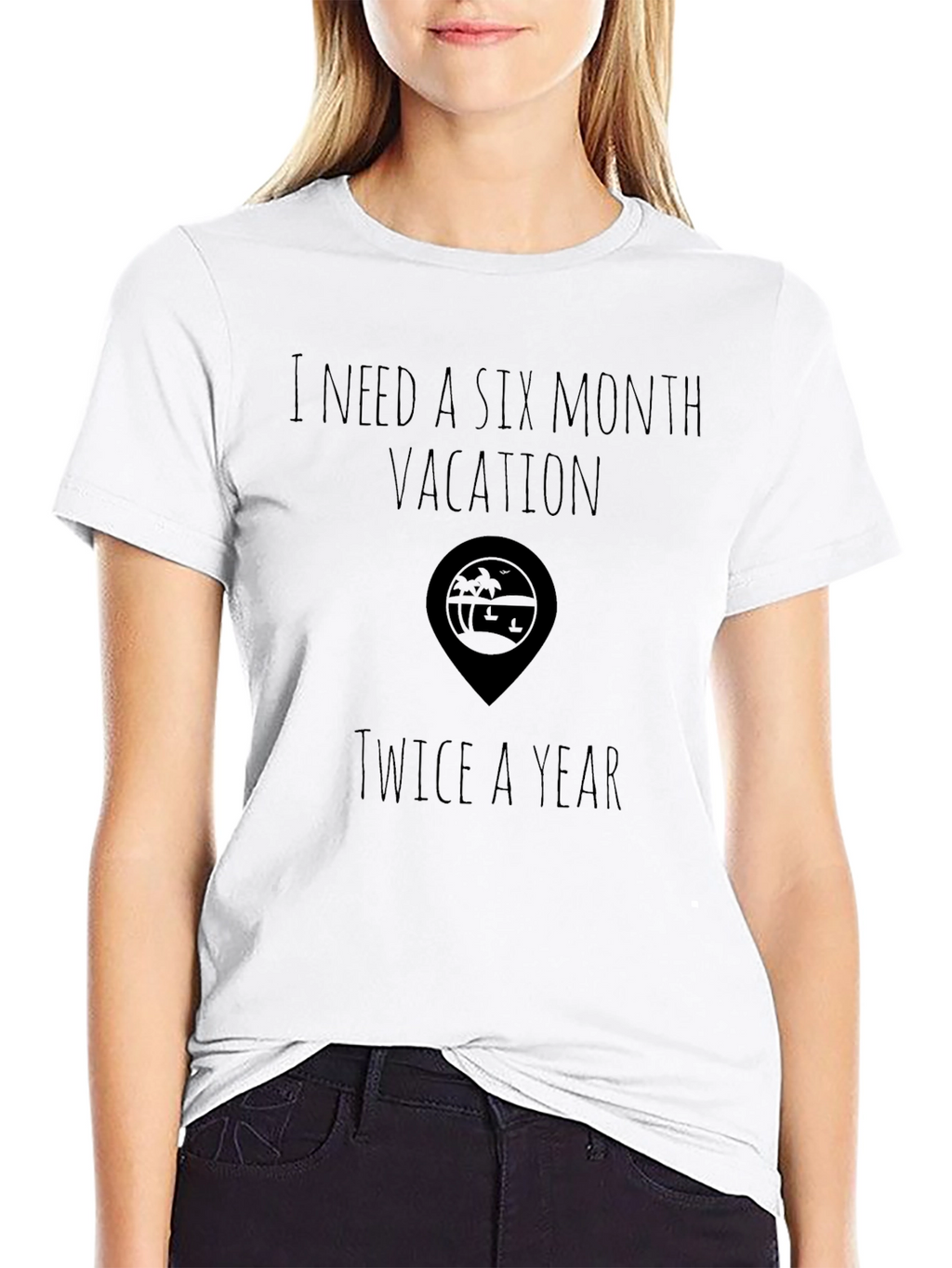 Vacation T-Shirt 6 Month Vacation Twice a Year