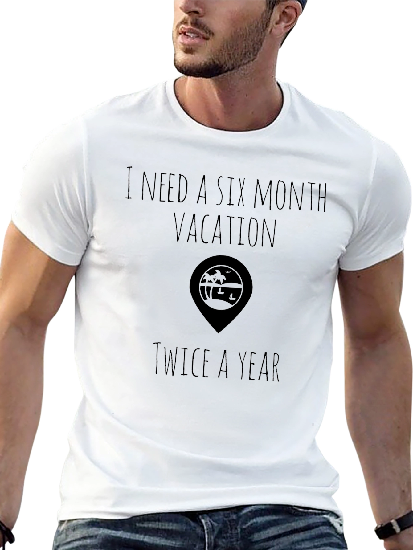 Vacation T-Shirt 6 Month Vacation Twice a Year