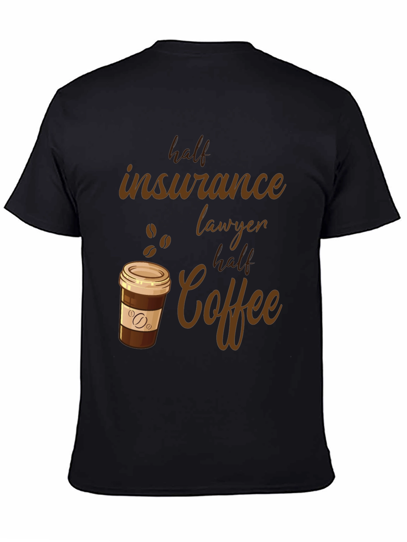 Half Insurance Lawyer Half Coffee T-Shirt