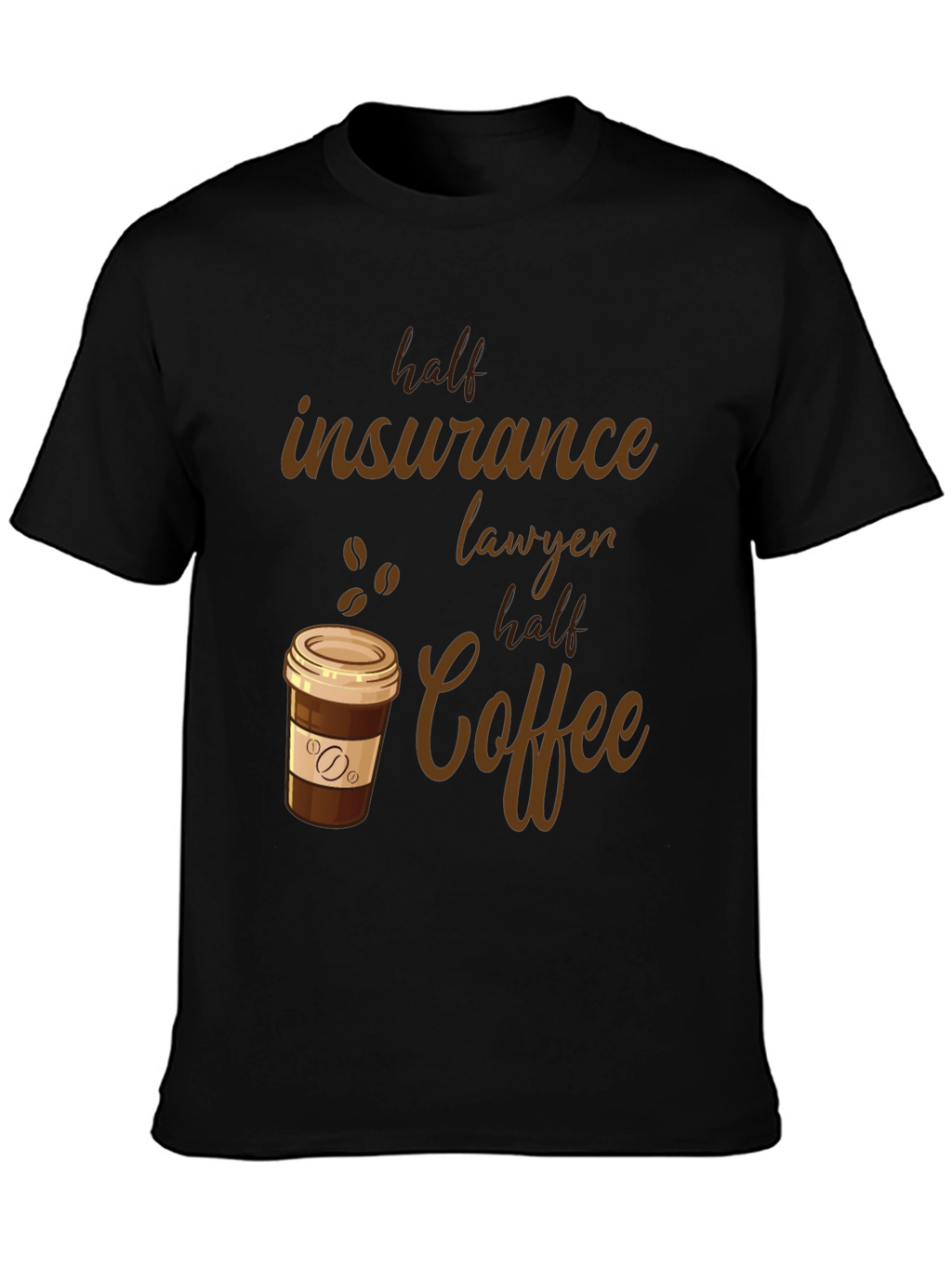 Half Insurance Lawyer Half Coffee T-Shirt