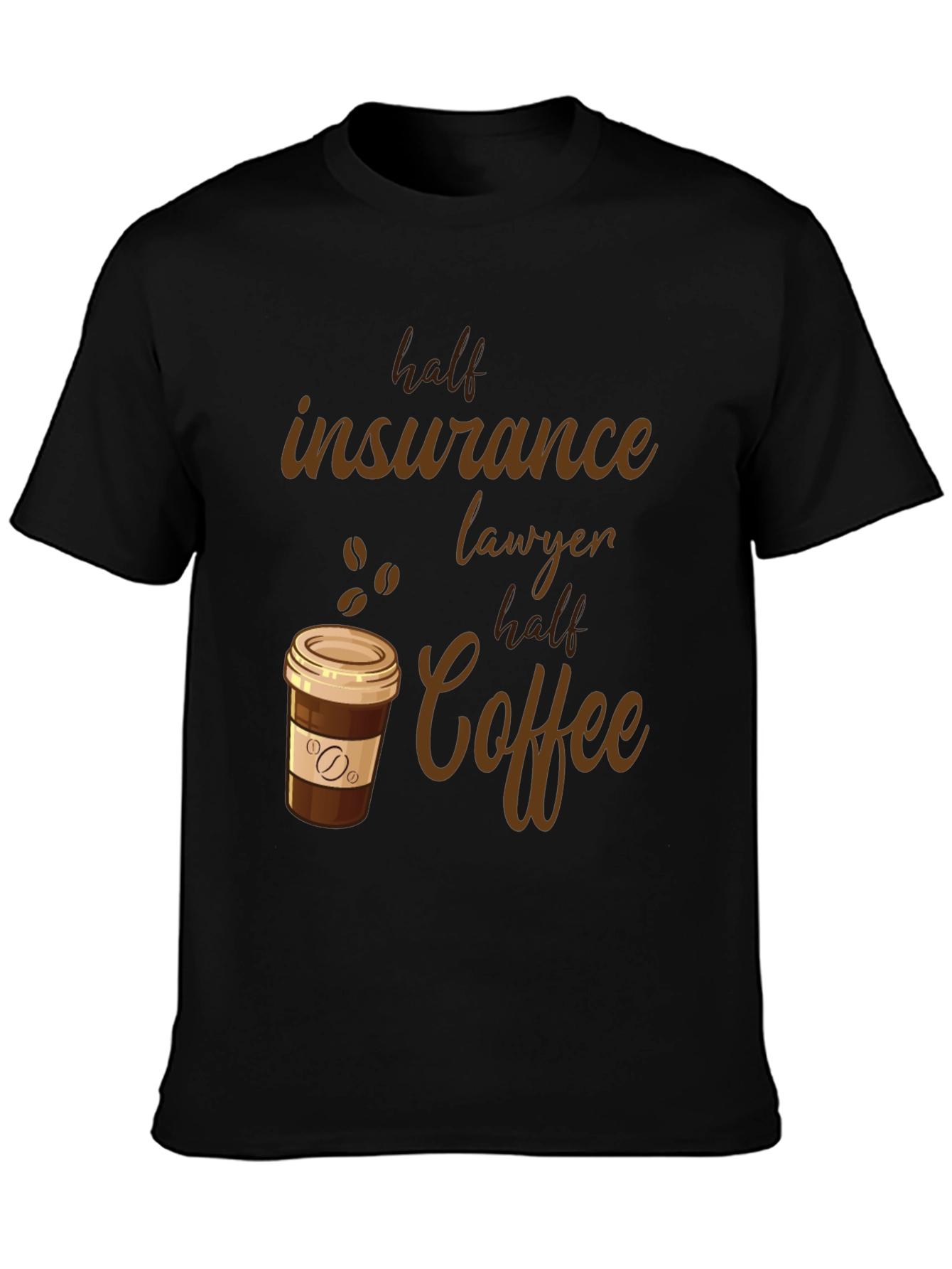 Half Insurance Lawyer Half Coffee T-Shirt